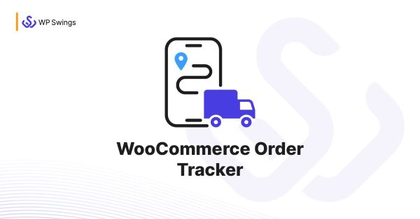 WooCommerce Order Tracker v2.2.1订单跟踪器插件 自定义订单状态、跟踪模板和订单电子邮件通知 跨境电商市场独立站应用